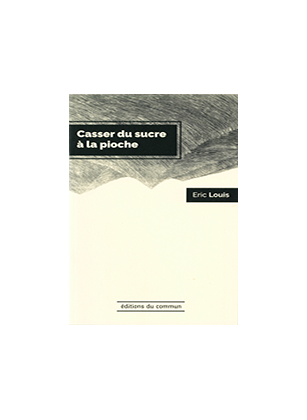 Casser du sucre à la pioche