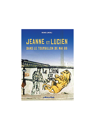 Jeanne et Lucien dans le tourbillon de Mai 68