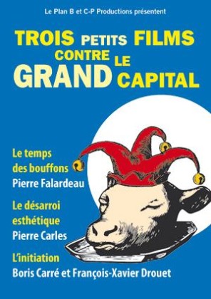 Trois petits films contre le grand capital (DVD)