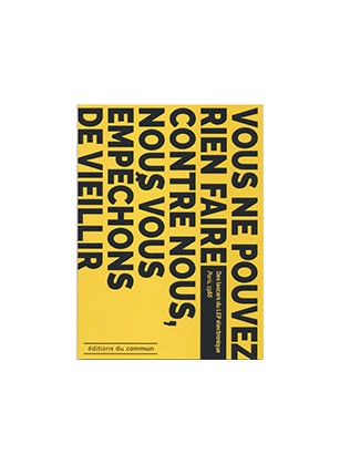 Vous ne pouvez rien contre nous, nous vous empêchons de vieillir